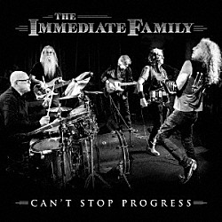 ＴＨＥ　ＩＭＭＥＤＩＡＴＥ　ＦＡＭＩＬＹ「ＣＡＮ’Ｔ　ＳＴＯＰ　ＰＲＯＧＲＥＳＳ」