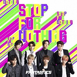 ＦＡＮＴＡＳＴＩＣＳ　ｆｒｏｍ　ＥＸＩＬＥ　ＴＲＩＢＥ「ＳＴＯＰ　ＦＯＲ　ＮＯＴＨＩＮＧ」