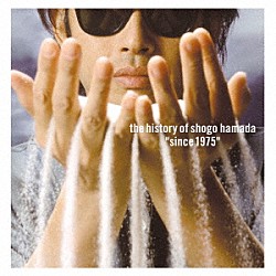 浜田省吾「Ｔｈｅ　Ｈｉｓｔｏｒｙ　ｏｆ　Ｓｈｏｇｏ　Ｈａｍａｄａ　“Ｓｉｎｃｅ　１９７５”」