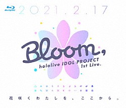 ｈｏｌｏｌｉｖｅ　ＩＤＯＬ　ＰＲＯＪＥＣＴ「ｈｏｌｏｌｉｖｅ　ＩＤＯＬ　ＰＲＯＪＥＣＴ　１ｓｔ　Ｌｉｖｅ．『Ｂｌｏｏｍ，』」