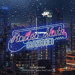 ＧＲＡＮＲＯＤＥＯ「ＧＲＡＮＲＯＤＥＯ　Ｌｉｖｅ　Ｓｅｓｓｉｏｎ　“Ｒｏｄｅｏ　Ｎｏｔｅ”　ｖｏｌ．１」