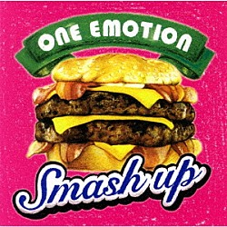 Ｓｍａｓｈ　ｕｐ「ＯＮＥ　ＥＭＯＴＩＯＮ」