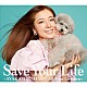 平原綾香「Ｓａｖｅ　Ｙｏｕｒ　Ｌｉｆｅ　～ＡＹＡＫＡ　ＨＩＲＡＨＡＲＡ　Ａｌｌ　Ｔｉｍｅ　Ｌｉｖｅ　Ｂｅｓｔ～」