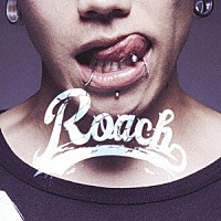 ＲＯＡＣＨ「 ＲＯＡＣＨ」