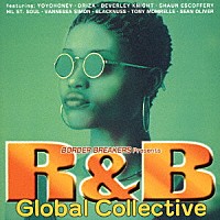 （オムニバス）「 Ｒ＆Ｂ　Ｇｌｏｂａｌ　Ｃｏｌｌｅｃｔｉｖｅ」