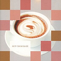 （Ｖ．Ａ．）「 ＨＯＴ　ＣＨＯＣＯＬＡＴＥ」