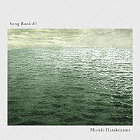 Ｍｉｙｕｋｉ　Ｈａｔａｋｅｙａｍａ「 Ｓｏｎｇ　Ｂｏｏｋ　＃１」