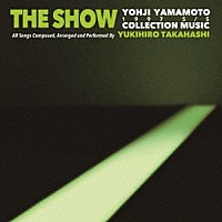 高橋幸宏「 ＴＨＥ　ＳＨＯＷ　ＹＯＨＪＩ　ＹＡＭＡＭＯＴＯ　１９９７　Ｓ／Ｓ　ＣＯＬＬＥＣＴＩＯＮ　ＭＵＳＩＣ　ＢＹ　ＹＵＫＩＨＩＲＯ　ＴＡＫＡＨＡＳＨＩ」