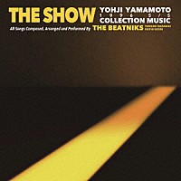 ＴＨＥ　ＢＥＡＴＮＩＫＳ「 ＴＨＥ　ＳＨＯＷ　ＹＯＨＪＩ　ＹＡＭＡＭＯＴＯ　１９９６　Ｓ／Ｓ　ＣＯＬＬＥＣＴＩＯＮ　ＭＵＳＩＣ　ＢＹ　ＴＨＥ　ＢＥＡＴＮＩＫＳ」