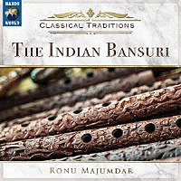 （ワールド・ミュージック）「 Ｃｌａｓｓｉｃａｌ　Ｔｒａｄｉｔｉｏｎｓ　－　Ｔｈｅ　Ｉｎｄｉａｎ　Ｂａｎｓｕｒｉ」