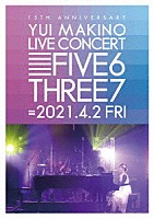 牧野由依「 ＹＵＩ　ＭＡＫＩＮＯ　ＬＩＶＥ　ＣＯＮＣＥＲＴ　ＦＩＶＥ６ＴＨＲＥＥ７」