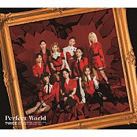 ＴＷＩＣＥ「 Ｐｅｒｆｅｃｔ　Ｗｏｒｌｄ」