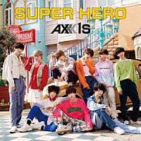 ＡＸＸＸ１Ｓ「 ＳＵＰＥＲ　ＨＥＲＯ」