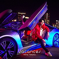 高野洸「 Ｖａｃａｎｃｅｓ」