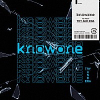 ｋｎｏｗｏｎｅ「 ＴＲＹ　ＡＮＤ　ＥＲＡ」