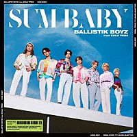 ＢＡＬＬＩＳＴＩＫ　ＢＯＹＺ　ｆｒｏｍ　ＥＸＩＬＥ　ＴＲＩＢＥ「 ＳＵＭ　ＢＡＢＹ」