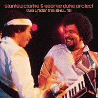 Ｓｔａｎｌｅｙ　Ｃｌａｒｋｅ／Ｇｅｏｒｇｅ　Ｄｕｋｅ　Ｐｒｏｊｅｃｔ「 Ｌｉｖｅ　Ｕｎｄｅｒ　Ｔｈｅ　Ｓｋｙ　８１」