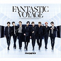 ＦＡＮＴＡＳＴＩＣＳ　ｆｒｏｍ　ＥＸＩＬＥ　ＴＲＩＢＥ「 ＦＡＮＴＡＳＴＩＣ　ＶＯＹＡＧＥ」