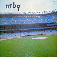 ＮＲＢＱ「 アット・ヤンキー・スタジアム」