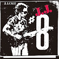 Ｊ．Ｊ．ケイル「 ８」