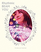 伊藤美来「 ＩＴＯ　ＭＩＫＵ　ＬＩＶＥ　ＴＯＵＲ　２０２１　Ｒｈｙｔｈｍｉｃ　ＢＥＡＭ　ＹＯＵ」