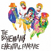 ＴＨＥ　ＢＯＨＥＭＩＡＮＳ「 ｅｓｓｅｎｔｉａｌ　ｆａｎｆａｒｅ」