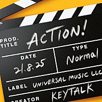 ＫＥＹＴＡＬＫ「 ＡＣＴＩＯＮ！」