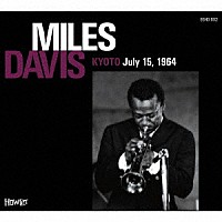 ＭＩＬＥＳ　ＤＡＶＩＳ「 ＫＹＯＴＯ　Ｊｕｌｙ　１５，　１９６４」