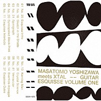 ＭＡＳＡＴＯＭＯ　ＹＯＳＨＩＺＡＷＡ　ｍｅｅｔｓ　ＸＴＡＬ「 ＧＵＩＴＡＲ　ＥＳＱＵＩＳＳＥ　ＶＯＬＵＭＥ　ＯＮＥ」