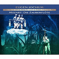 オイゲン・ヨッフム「 ベルリン・ドイツ・オペラ　日生劇場１９６６ライブ　モーツァルト：歌劇「魔笛」（全曲）」
