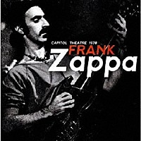 Ｆｒａｎｋ　Ｚａｐｐａ「 Ｃａｐｉｔｏｌ　Ｔｈｅａｔｒｅ　１９７８」