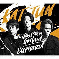 ＫＡＴ－ＴＵＮ「 Ｗｅ　Ｊｕｓｔ　Ｇｏ　Ｈａｒｄ　ｆｅａｔ．ＡＫ－６９／ＥＵＰＨＯＲＩＡ」