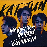 ＫＡＴ－ＴＵＮ「 Ｗｅ　Ｊｕｓｔ　Ｇｏ　Ｈａｒｄ　ｆｅａｔ．ＡＫ－６９／ＥＵＰＨＯＲＩＡ」