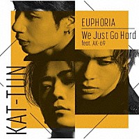 ＫＡＴ－ＴＵＮ「 ＥＵＰＨＯＲＩＡ／Ｗｅ　Ｊｕｓｔ　Ｇｏ　Ｈａｒｄ　ｆｅａｔ．ＡＫ－６９」