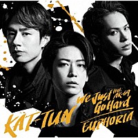 ＫＡＴ－ＴＵＮ「 Ｗｅ　Ｊｕｓｔ　Ｇｏ　Ｈａｒｄ　ｆｅａｔ．ＡＫ－６９／ＥＵＰＨＯＲＩＡ」