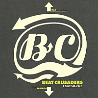 ＢＥＡＴ　ＣＲＵＳＡＤＥＲＳ「 ＦＯＲＥＳＩＧＨＴＳ」