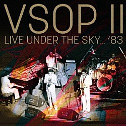 Ｖ．Ｓ．Ｏ．Ｐ．ＩＩ Ｈｅｒｂｉｅ　Ｈａｎｃｏｃｋ Ｔｏｎｙ　Ｗｉｌｌｉａｍｓ Ｒｏｎ　Ｃａｒｔｅｒ Ｗｙｎｔｏｎ　Ｍａｒｓａｌｉｓ Ｂｒａｎｆｏｒｄ　Ｍａｒｓａｌｉｓ「Ｌｉｖｅ　Ｕｎｄｅｒ　Ｔｈｅ　Ｓｋｙ　８３」