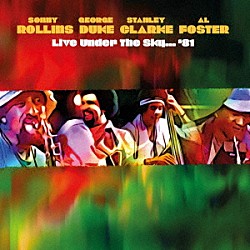 （Ｖ．Ａ．） Ｓｏｎｎｙ　Ｒｏｌｌｉｎｓ Ｇｅｏｒｇｅ　Ｄｕｋｅ Ｓｔａｎｌｅｙ　Ｃｌａｒｋｅ Ａｌ　Ｆｏｓｔｅｒ「Ｌｉｖｅ　Ｕｎｄｅｒ　Ｔｈｅ　Ｓｋｙ　’８１」