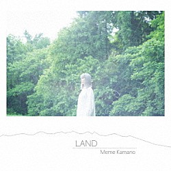 鎌野愛々「ＬＡＮＤ」