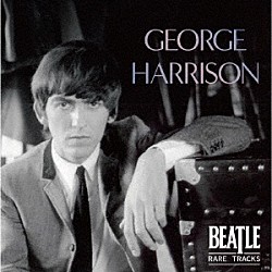 ＧＥＯＲＧＥ　ＨＡＲＲＩＳＯＮ「ＢＥＡＴＬＥ　ＲＡＲＥ　ＴＲＡＣＫＳ」