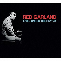 Ｒｅｄ　Ｇａｒｌａｎｄ Ｒｉｃｈａｒｄ　Ｄａｖｉｓ Ｒｏｙ　Ｈａｙｎｅｓ Ｓａｄａｏ　Ｗａｔａｎａｂｅ「Ｌｉｖｅ　Ｕｎｄｅｒ　Ｔｈｅ　Ｓｋｙ　’７８」