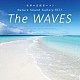 （ヒーリング）「ＴＨＥ　ＷＡＶＥＳ　ウェーブス／波　Ｎａｔｕｒｅ　Ｓｏｕｎｄ　Ｇａｌｌｅｒｙ　ＢＥＳＴ」