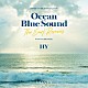 ＨＹ「ＨＯＮＥＹ　ｍｅｅｔｓ　ＩＳＬＡＮＤ　ＣＡＦＥ　ｐｒｅｓｅｎｔｓ　ＨＹ　Ｏｃｅａｎ　Ｂｌｕｅ　Ｓｏｕｎｄ　－Ｔｈｅ　Ｓｕｒｆ　Ｒｅｍｉｘｅｓ－」