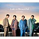 ＬＡＳＴ　ＦＩＲＳＴ「Ｌｉｆｅ　ｉｓ　Ｂｅａｕｔｉｆｕｌ」