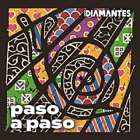 ＤＩＡＭＡＮＴＥＳ「 ｐａｓｏ　ａ　ｐａｓｏ」