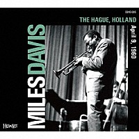 ＭＩＬＥＳ　ＤＡＶＩＳ「 ＴＨＥ　ＨＡＧＵＥ，　ＨＯＬＬＡＮＤ　Ａｐｒｉｌ　９，　１９６０」