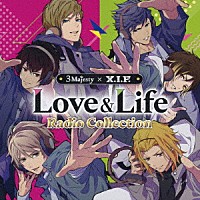 ３　Ｍａｊｅｓｔｙ　×　Ｘ．Ｉ．Ｐ．「 Ｌｏｖｅ＆Ｌｉｆｅ　Ｒａｄｉｏ　Ｃｏｌｌｅｃｔｉｏｎ」