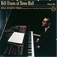 ＢＩＬＬ　ＥＶＡＮＳ　ＴＲＩＯ「 ビル・エヴァンス・アット・タウン・ホール　＋３」