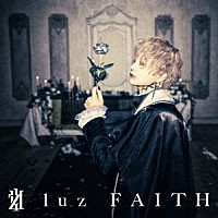 ｌｕｚ「 ＦＡＩＴＨ」