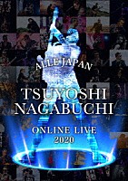 長渕剛「 ＴＳＵＹＯＳＨＩ　ＮＡＧＡＢＵＣＨＩ　ＯＮＬＩＮＥ　ＬＩＶＥ　２０２０　ＡＬＬＥ　ＪＡＰＡＮ」